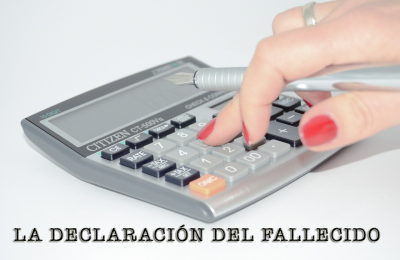 La declaración de la renta del fallecido. Guía Práctica 2º parte.